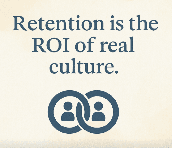 Retention is the ROI of real culture