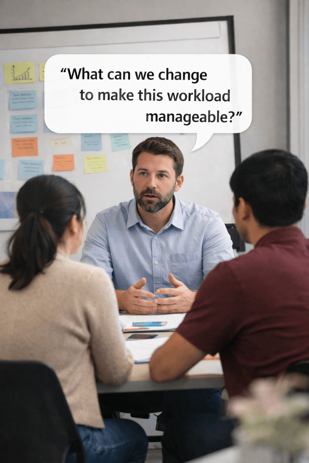 Manager asking 'What can we change to make this workload manageable?'